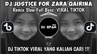 DJ JUSTICE FOR ZARA QAIRINA REMIX SLOW VIRAL TIK TOK TERBARU 2025
