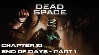 DEAD SPACE Remake (2023) NG+ | Chapter 10: End of Days (Part 1/2)