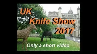 UK Knife Show 2017 (short vid due to battery issues/audio problems)