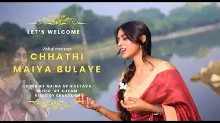 Chhathi Maiya Bulaye | Chhath song 2025 | Cover song | Naina Srivastava | original by Vishal Mishra|
