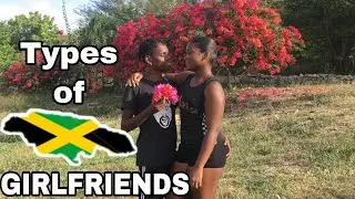 Types of Jamaican Girlfriends