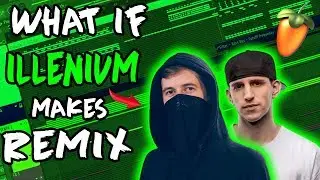 WHAT IF ILLENIUM MADE A SICK REMIX FOR ALAN WALKER ''PLAY'' FL STUDIO TUTORIAL