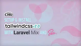Tailwind CSS v2.0 | Laravel Mix 6 & SASS Setup & Install