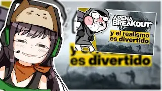 Reaccionando a Arena Breakout es demasiado realista