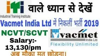 Vacmet India Ltd requirements 2019// ITI CAMPUS JOB 2019//ASITIJOB
