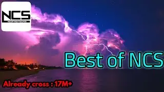 NCS | NoCopySound | Best new music Already cros 17M+ | Top list for NCS NoCopySound |