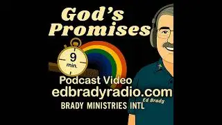 GOD'S PROMISES 018 Podcast - HEALTH #2 - 9-min video CAPPS edbradyradio