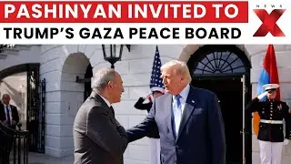 Armenia Says PM Pashinyan Invited to Trump&rsquo;s &lsquo;Board of Peace&rsquo; on Gaza | NewsX