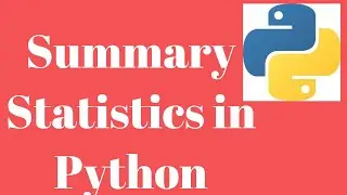 Summary Statistics using Python | Mean , Median, Standard Deviation, Inter Quartile Range