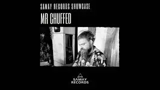 Mr Chuffed - Samay Records Showcase #008