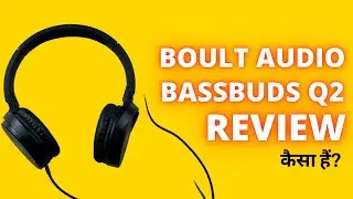 Boult Audio Bassbuds Q2 Long Term Review in India | Best Headphones in India under 500?
