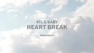 4TL Gbaby - HeartBreak  ( Lyrics )