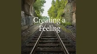 Creating A Feeling