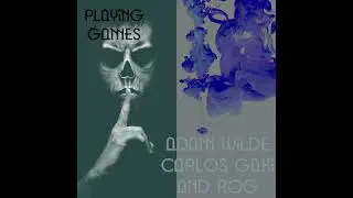 Playing Games (Ft. Adam Wilde & Carlos Gaki) [Official Audio]