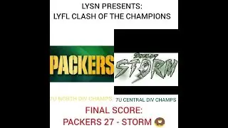 7U Football - LYSN Presents - LYFL CLASH OF THE CHAMPIONS - Packers vs Storm 2018