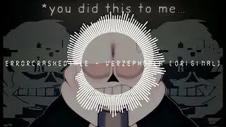 Reupload: ErrorCrashedTale - Verzephobia