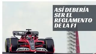 As&iacute; deber&iacute;a ser el REGLAMENTO de la FORMULA 1