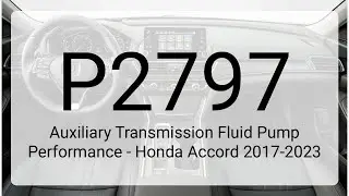 DTC P2797: Auxiliary Transmission Fluid Pump Performance - Honda Accord 2017-2023