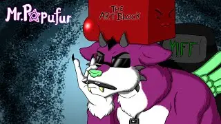Mr.Popufur Episode 1 - The Art Block