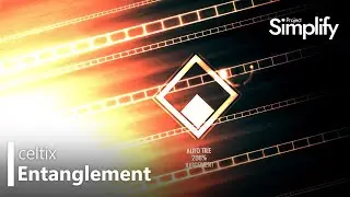 Project : Simplify #13 | celtix - Entanglement