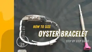 How to Size Your Rolex Oyster Bracelet at Home (Step-by-Step Guide)