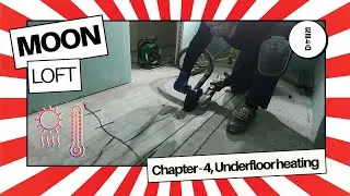Moon LOFT Chapter 4 (underfloor heating)