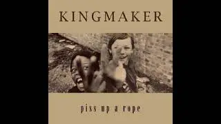 Kingmaker - Really Scrape The Sky (live) - Piss Up A Rope