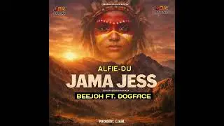 Jama Jess - Alfie Du ft. Beejoh & Dogface (Official Audio) 2026