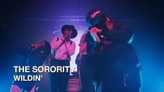 The Sorority | Wildin' | First Play Live