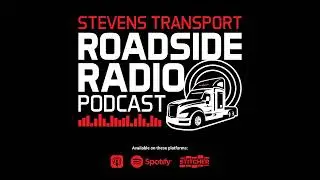 The Stevens Transport Roadside Radio Podcast - Episode 174