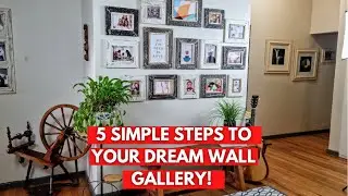 5 SIMPLE steps to your dream gallery wall