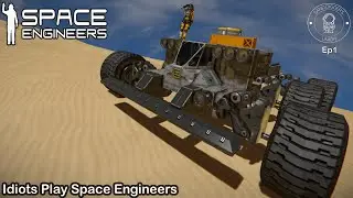 Idiots Play Space Engineers: Sand Digger's Union | Episode 1