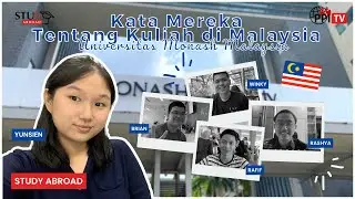 Kata Mereka Tentang Kuliah di Malaysia ( Monash University Malaysia ) [ Study Abroad ]