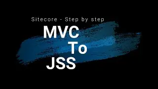 Sitecore - MVC to JSS - Step by step