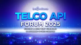 Bridge Alliance Telco API Forum 2025 Highlights