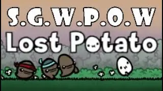 Lost Potato| S.G.W.P.O.W