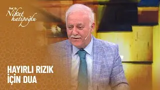 Hayırlı rızık için okunması tavsiye edilen dua - Nihat Hatipoğlu ile Dosta Doğru