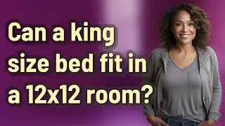 Can a king size bed fit in a 12x12 room?