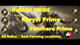 Inaros Prime/Karyst Prime/Panthera Prime - All Relics - Warframe 2020
