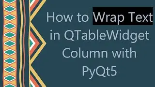 How to Wrap Text in QTableWidget Column with PyQt5