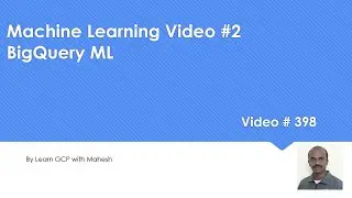Machine Learning Video #2 - BigQuery ML Concepts. Learn, Build, Transformation #learngcpwithmahesh