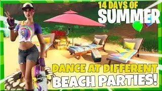 DANCE AT DIFFERENT BEACH PARTIES - ALL 6 LOCATIONS (FORTNITE 14 DAYS OF SUMMER)