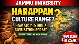 3.2 Harappan Culture EXTENT 🔥 |  Major & Minor History | Jammu University Sem 1st || 