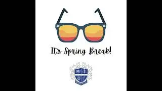It&rsquo;s Spring Break!