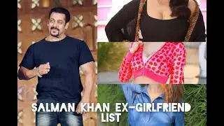 Salman Khan Girlfriend List And  Ex-girlfriends Names