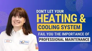 Don't Let Your Heating and Cooling System Fail You The Importance of Professional Maintenance