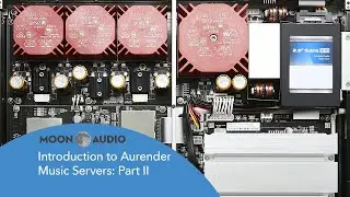 Introduction to Aurender Music Servers: Part II | Moon Audio