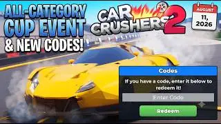 ALL-CATEGORY CUP EVENT & NEW LIMITED CAR + NEW Codes | Car Crushers 2 Roblox (August 11, 2026)