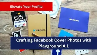 Elevate Your Profile: Crafting Facebook Cover Photos with Playground A.I.
