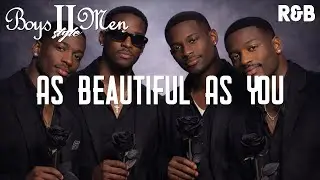 Boyz II Men - As Beautiful As You